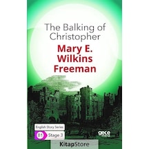 The Balking of Christopher - English Story Series - B1 Stage 3 - Mary E. Wilkins Freeman - Gece Kitaplığı