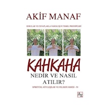 Kahkaha Nedir ve Nasıl Atılır? Spiritüel Söyleşiler ve Felsefe Serisi - 50 - Akif Manaf - Az Kitap