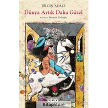 Dünya Artık Daha Güzel / Bilgin Adalı