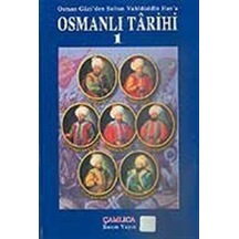 Osmanlı Tarihi 1 / Osman Gazi'Den Sultan Vahidüddin Han'A 9789759018009