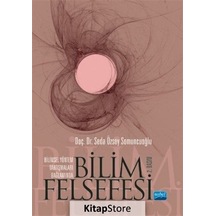 Bilimsel Yöntem Araştırmaları Bağlamında Bilim Felsefesi - Seda Özsoy Somuncuoğlu - Nobel Akademik Yayıncılık