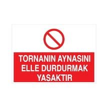 Tornanın Ayasını Elle Durdurmak Yasaktır Uyarı Tabelası - 50x70 Foreks - Tpcf12
