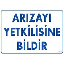 Arızayı Bildir Uyarı Levhası 25x35 Kod:315 - Elwm-292243
