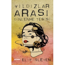 Yıldızlar Arası Dinlenme Tesisi - Elif İşleyen - Timaş Okul