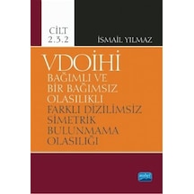 VDOİHİ Cilt 2.3.2 - Bağımlı ve Bir Bağımsız Olasılıklı Farklı Dizilimsiz Simetrik Bulunmama Olasılığı  -  İsmail Yılmaz  -  Nobel Akademik Yayıncılık