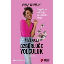 Finansal Özgürlüğe Yolculuk Zenginlik Ve Mutluluğa Ulaşmak İçi...