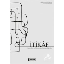 İtikaf - Hükümler ve Müslüman Hayatındaki Yeri - Abdürrezzak el-Kubeysi - İdrak Yayınları