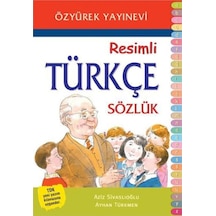İlköğretim Resimli Türkçe Sözlük - Aziz Sivaslıoğlu -  Ayhan Türkmen - Özyürek Yayınevi