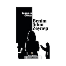 Benim Adım Zeynep - Yasemin Gökay - Kitap Müptelası Yayınları