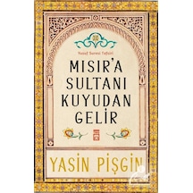Mısır'a Sultanı Kuyudan Gelir / Yasin Pişgin 9786050844290