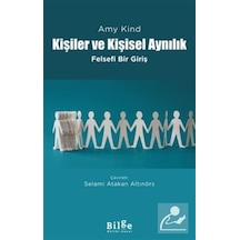 Kişiler Ve Kişisel Aynılık & Felsefi Bir Giriş / Amy Kind