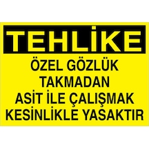 Tehlike Özel Gözlük Takmadan Asit İle ... Uyarı Tabelası - 35x50 Alüminyum Kompozit Panel - Gk21