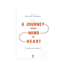 A Journey from Mind to Heart - Nevzat Tarhan - Timaş Yayınları