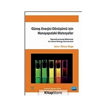 Güneş Enerjisi Dönüşümü İçin Nanoyapıdaki Materyaller  - Tetsuo Soga  - Nobel Akademik Yayıncılık