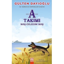 A Takımı Koş Cılızım Koş-İz Sürücü Köpekler Dizisi - Gülten Dayıoğlu - Altın Kitaplar