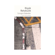 Büyük Rahatsızlık - Georges Balandier - İş Bankası Kültür Yayınları