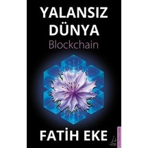 Yalansız Dünya Blockchain / Fatih Eke