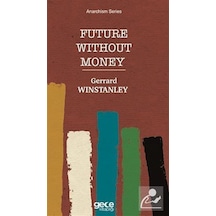 Future Without Money - Anarchism Series - Gerrard Winstanley - Gece Kitaplığı