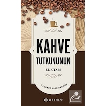 Kahve Tutkununun El Kitabı / Candace Rose Rardon