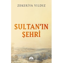 Sultan'ın Şehri - Zekeriya Yıldız - Martı Yayınları