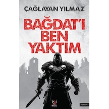 Bağdat'ı Ben Yaktım / Çağlayan Yılmaz