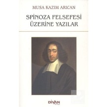 Spinoza Felsefesi Üzerine Yazılar / Musa Kazım Arıcan 9786054239504