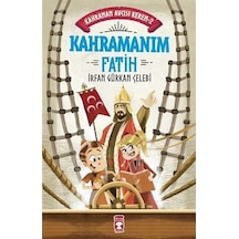 Kahramanım Fatih - Kahraman Avcısı Kerem 2 - İrfan Gürkan Çelebi - Timaş Çocuk