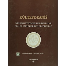 Kültepe-Kanis / Mühürlü ve Yazıtlı Kil Bullalar / Nimet Özgüç