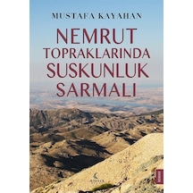 Nemrut Topraklarında Suskunluk Sarmalı / Mustafa Kayahan
