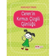Ceren'in Kırmızı Çizgili Günlüğü - Seher Keçe Türker - Akıl Fikir Yayınları