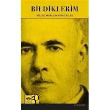 Bildiklerim - Kilisli Muallim Rıfat Bilge - Ötüken Neşriyat