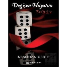 Değişen Hayatım Zehir - Neslihan Gedik - Epsilon Yayınevi