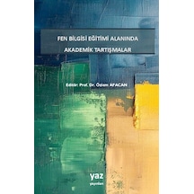 Fen Bilgisi Eğitimi Alanında Akademik Tartışmalar