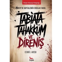 Tabiata Tahakküm Ve Direniş & Türkiye'de Kapitalizmin Ekolojik...