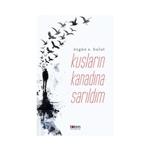 Kuşların Kanadına Sarıldım - Özgün E. Bulut - Totem