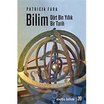 Bilim: Dört Bin Yıllık Bir Tarih - Patricia Fara - Metis Yayınları