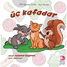 Üç Kafadar / Ayşenur Bağmen