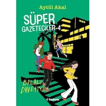 Süper Gazeteciler 4 - Belalı Davetiye - Aytül Akal - Tudem Yayınları