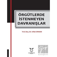 Örgütlerde Istenmeyen Davranışlar - Akademisyen Kitabevi