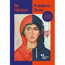 İlk Hikaye / Frederic Gros