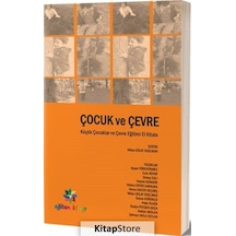 Çocuk ve Çevre-Küçük Çocuklar ve Çevre Eğitimi El Kitabı- Eğiten Kitap