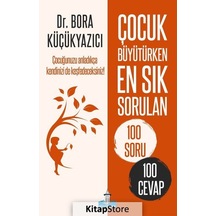 Çocuk Büyütürken En Sık Sorulan 100 Soru ve 100 Cevap - Bora Küçükyazıcı - Büyükada Yayıncılık