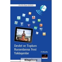 Devlet ve Toplum Kuramlarına Yeni Yaklaşımlar - İlyas Doğan - Astana Yayınları