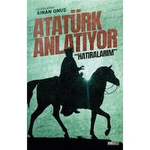 Atatürk Anlatıyor: "Hatıralarım" 9786057154309