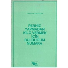 Perhiz Yapmadan Kilo Vermek İçin Bulduğum Numara