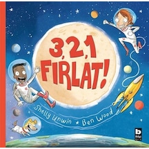 3-2-1 Fırlat - Shelly Unwin - Bilgi Yayınevi
