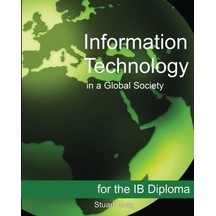 Information Technology İn Global Society For The Ib Diploma