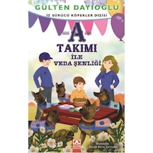 A Takımı ile Veda Şenliği-İz Sürücü Köpekler 10 - Gülten Dayıoğlu - Altın Kitaplar