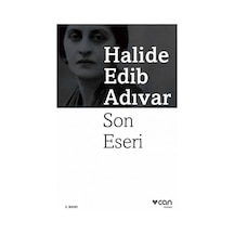 Son Eseri - Halide Edib Adıvar - Can Yayınları