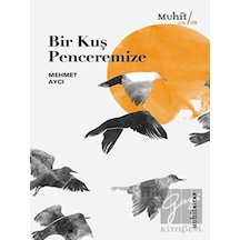 Bir Kuş Penceremize - Mehmet Aycı - Muhit Kitap